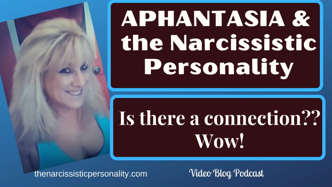 APHANTASIA the Narcissistic Personality Is there a connection